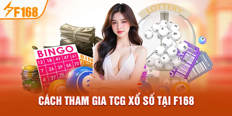 Cách tham gia TCG Xổ Số tại F168