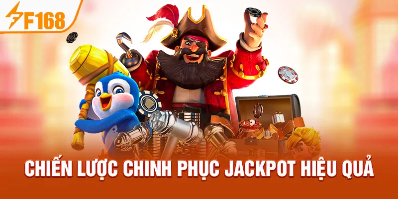 Chiến lược chinh phục jackpot hiệu quả
