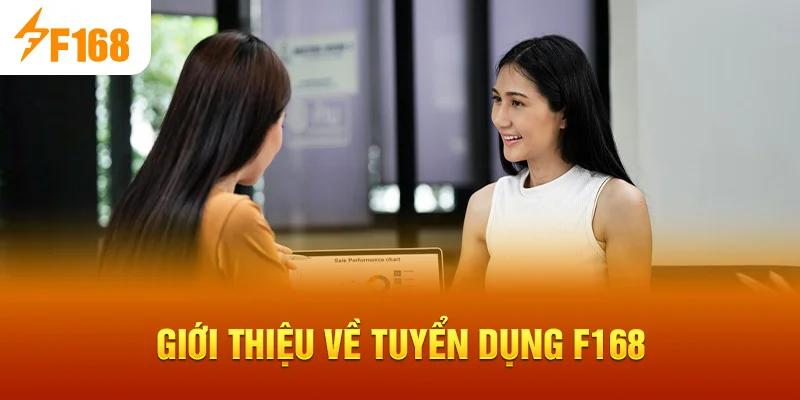Giới thiệu về Tuyển Dụng F168
