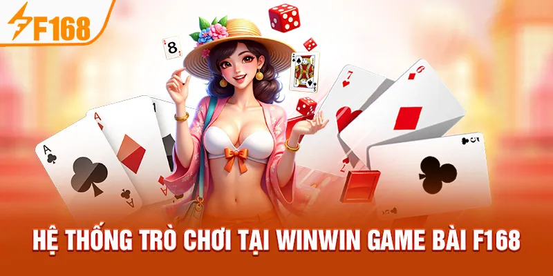 Hệ thống trò chơi tại WINWIN Game Bài F168