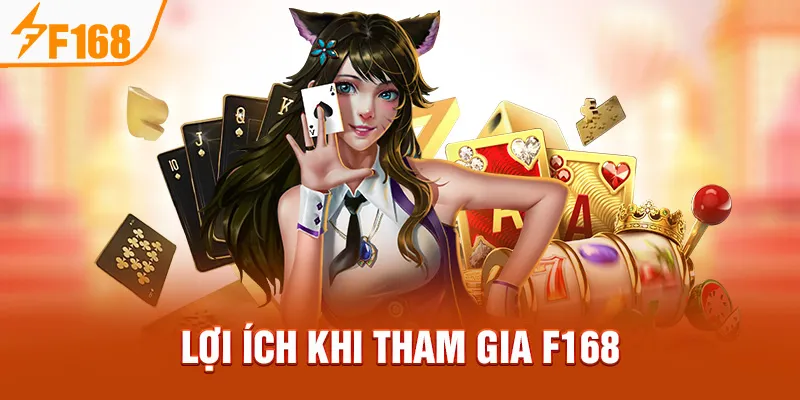 Lợi ích khi tham gia F168