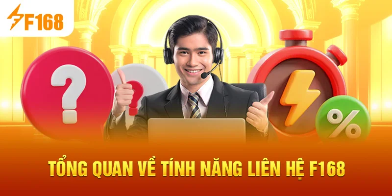 Tổng quan về tính năng Liên Hệ F168