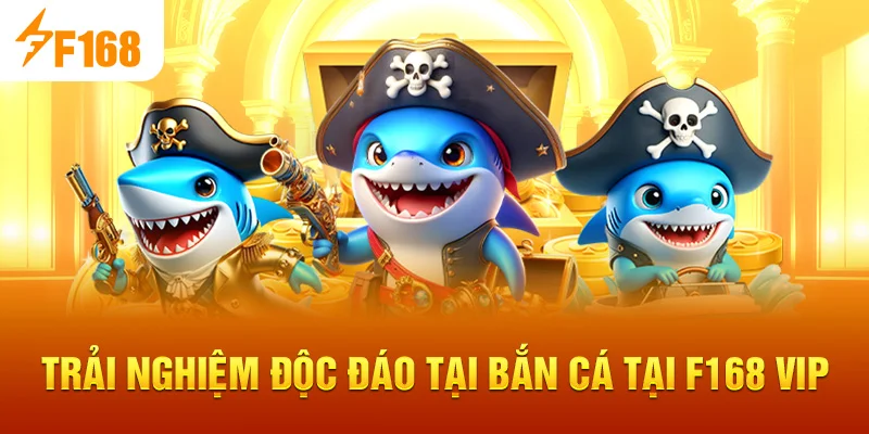 Trải nghiệm độc đáo tại Bắn Cá tại f168 vip