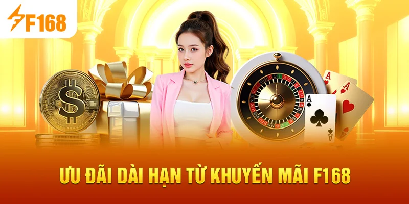 Ưu đãi dài hạn từ Khuyến Mãi F168